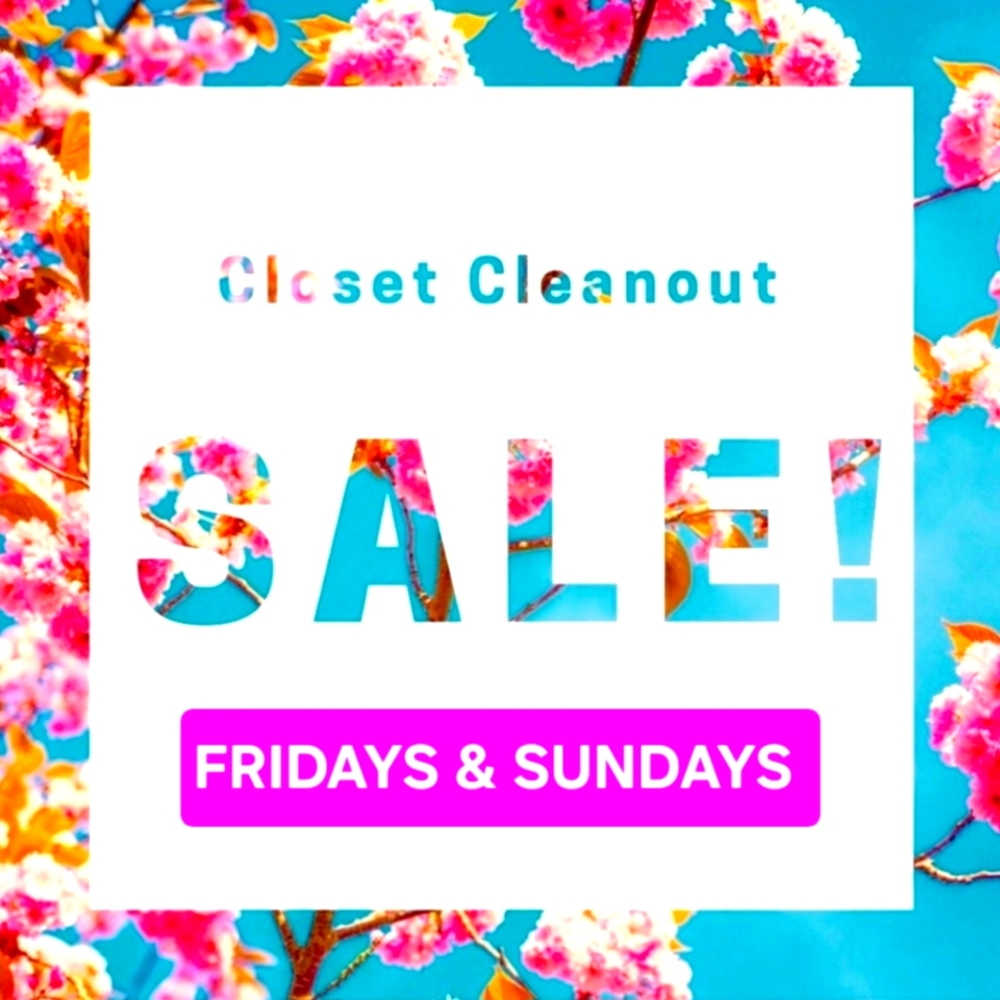 💥 Closet Clear Out- 💥 FRIDAYS & SUNDAYS!💥